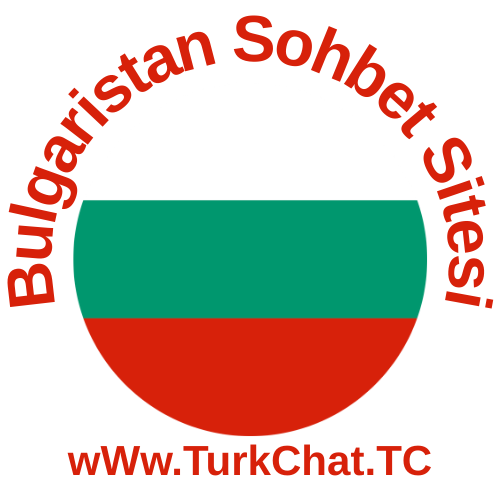 Bulgaristan Sohbet Odaları - Live Bulgaria Türk Chat Sitesi